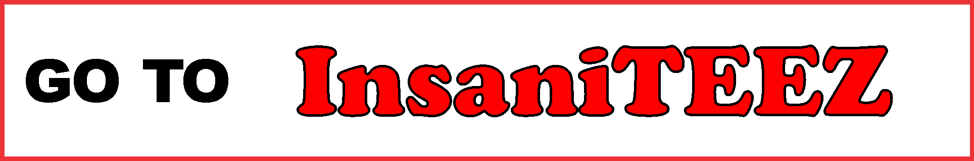 The InsaniTEEZ Collection includes a wide variety of graphic tees, generally espousing a more liberal viewpoint. They are mostly family friendly and contain no offensive imagery or profane language. They make excellent gifts for that hard-to-please friend or relative. A few of the designs from this collection are posted below. You can view the entire collection at: https://teespring.com/stores/insaniteez 